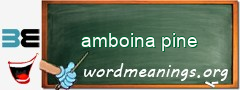 WordMeaning blackboard for amboina pine